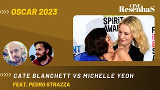 OSCAR 2023 | CATE BLANCHETT x MICHELLE YEOH | feat. PEDRO STRAZZA