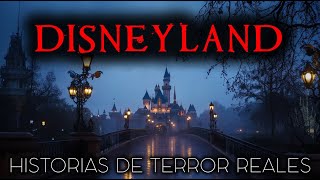 Historias de Terror en Disneyland | Historias Reales