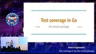 GopherCon UK 2021: Eleni Fragkiadaki - Test coverage in Go, the whole package