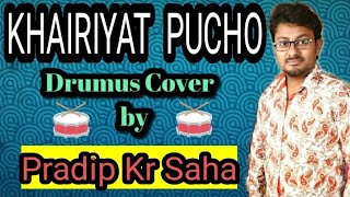 khairiyat Pucho - Chhichhore | Drum cover by Pradip Kumar Saha.