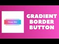 CSS Gradient Border Button Hover Effect | Pure CSS Effect