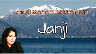 Janji  -  Andi Meriem Mattalatta  (Lirik)