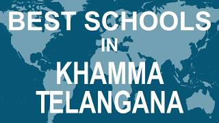 Best Schools in Khammam, Telangana   CBSE, Govt, Private, International