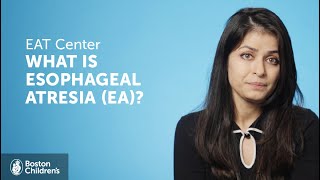 What is Esophageal Atresia (EA)? | Boston Children's Hospital
