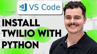 How To Install Twilio With Python In VS Code [2026 Guide]