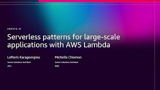 AWS re:Invent 2025 - Serverless patterns for large-scale applications with AWS Lambda (CNS372)