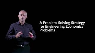 Problem Solving Strategy for Engineering Economics - Engineering Economics Lightboard