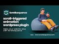 Revamp Your Website with Scrollsequence: A Scroll Triggered Animation WordPress Plugin