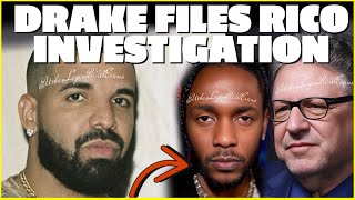 Drake FILES RICO INVESTIGATION On Kendrick Lamar \u0026 UMG