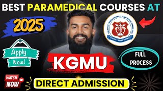 Best Paramedical Courses at KGMU with high salary in 2025 | Direct admission process 2025 |KGMU 2025