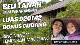 BELI TANAH 920M2 // Bonus Gudang // SHM Pekarangan // Ringinanom Tempuran Magelang #pinggirjalan