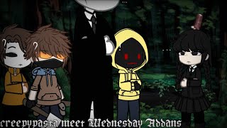 creepypasta meet Wednesday//creepypasta//Gc