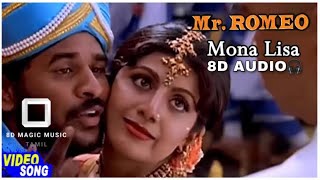 (8D Magic Music Tamil) Mr.Romeo - MonaLisa (8D AUDIO)🎧