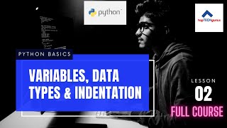 #2 Python Basics | Variables, Data Types and Indentation in Python