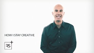 How To Stay Creative | Robin Sharma