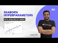 Seaborn Hyperparameters | Data Analysis in 3 Weeks | Arpit Jain | GeeksForGeeks Python