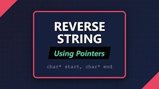 Reverse A String Using Pointers - C++ Coding Interview Tutorial