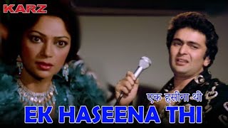 Ek Haseena Thi | Kishore Kumar, Asha Bhosle | 80's Hits | Karz | Rishi Kapoor