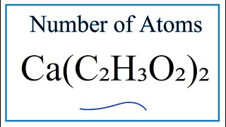 How to Find the Number of Atoms in Ca(CH3COO)2     (Calcium acetate)