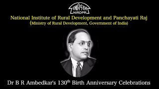 Dr B R Ambedkar's 130th Birth Anniversary Celebrations - 2021