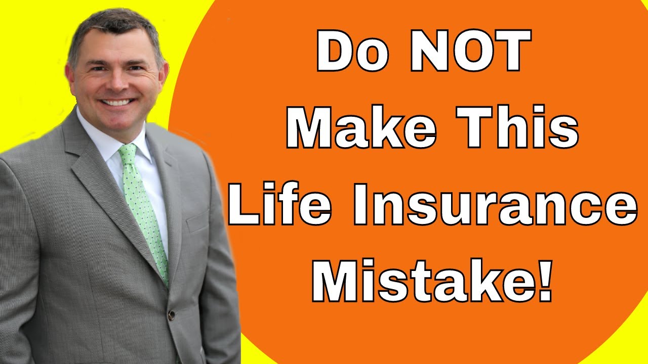 Don T Make This Life Insurance Mistake Youtube