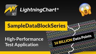 LightningChart® .NET made it to 16 Billion Points Data Visualization!