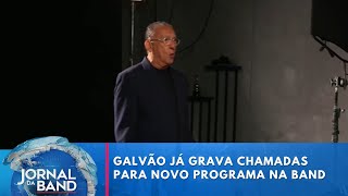 Galvão já grava chamadas para novo programa na Band | Jornal da Band