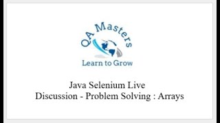 Java Selenium Live Discussion - Problem Solving : Arrays - Session 6