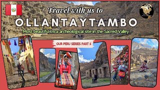 Our Peru Series Part 5: Ollantaytambo