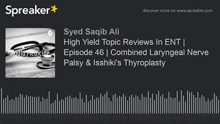 Combined Laryngeal Nerve Palsy \u0026 Isshiki's Thyroplasty in less than 5 Minutes!