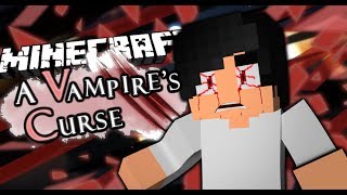 A Vampire's Curse - Episode 1 - The Boy Who Was Cursed - (Minecraft Roleplay)