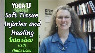 Dynamics of Soft Tissue Injuries and Healing in Yoga Practice | Anita Boser