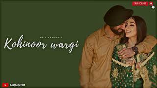 Kohinoor wargi : gill armaan song |new punjabi song |2023 song |gill arman new song @GillArmaan