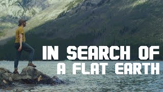 In Search Of A Flat Earth