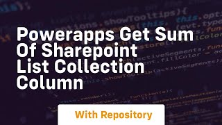 powerapps get sum of sharepoint list collection column