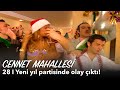 Cennet Mahallesi 28. Bölüm | Yeni yıl partisinde olay çıktı!