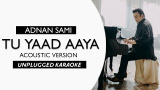 Tu Yaad Aya Video | Adnan Sami | Free Unplugged Karaoke Lyrics | Kunaal Vermaa | HQ Audio