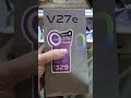 vivi v27e ram 8gb 8gb rom 256gb តម្លៃត្រឹម 329$