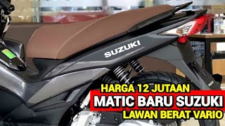 BIKIN VARIO K.O❗SUZUKI LUNCURKAN MATIC KEREN HARGA 12 JUTA MASUK INDONESIA!? NMAX | AEROX | BEAT