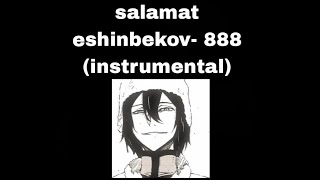 salamat eshinbekov - 888 (instrumental) (10 minutes loop)