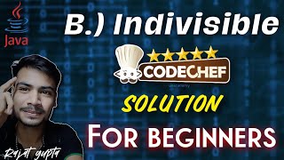 Indivisible codechef contest problem editorial | java | #START72 | for begginers