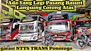 ( Sowan Garasi ) Review Garasi NTTS TRANS PONOROGO || Ada yang lagi Pasang Corong Atas Basuri