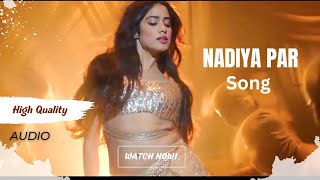 Nadiyon Paar – Roohi | Janhvi | Sachin-Jigar | #NadiyonPaar #LetTheMusicPlay #music #audio #song