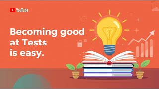 Becoming good at tests is easy