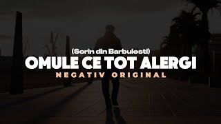 Negativ - OMULE CE TOT ALERI