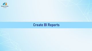 Create BI Reports - Simplified Loader Video Tutorials