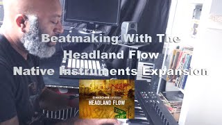 Beatober Day 29: Beatmaking With Maschine Mikro \u0026 The Headland Flow expansion