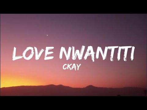 Ckay - Love Nwantiti (Lyrics) - YouTube