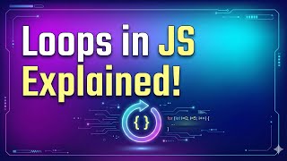#19.Master Loops in JavaScript: For, While & Do-While Explained (Complete Guide)