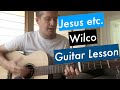 Wilco Jesus Etc Guitar Lesson + Tutorial